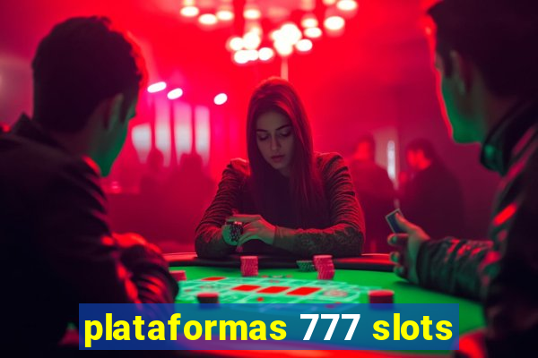 plataformas 777 slots